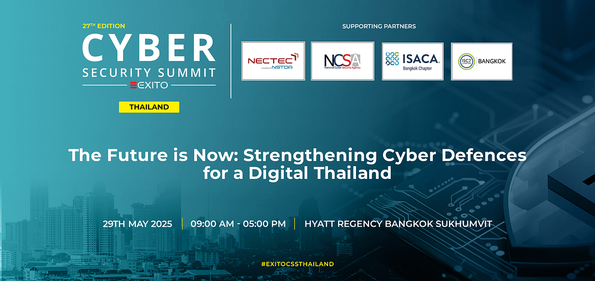 Exito Announces Cyber Security Summit Thailand 2025: A Landmark Gathering to Shape the Nation’s Digital Defence Future | Physical Conference on the 29th of May, Hyatt Regency Bangkok Sukhumvit