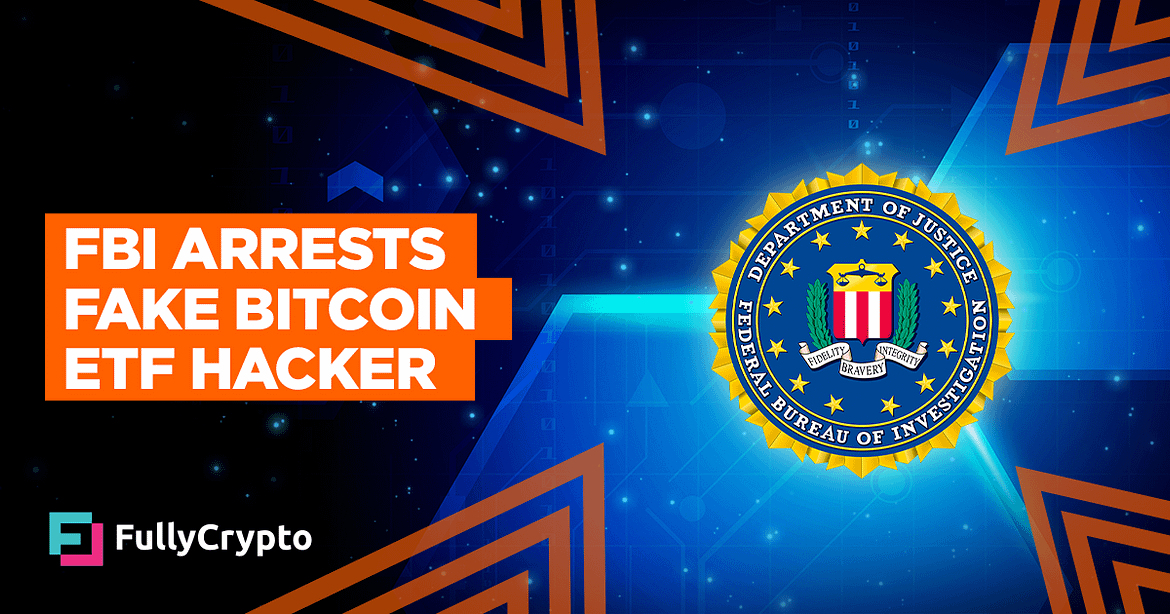 FBI Arrests Fake Bitcoin ETF Hacker