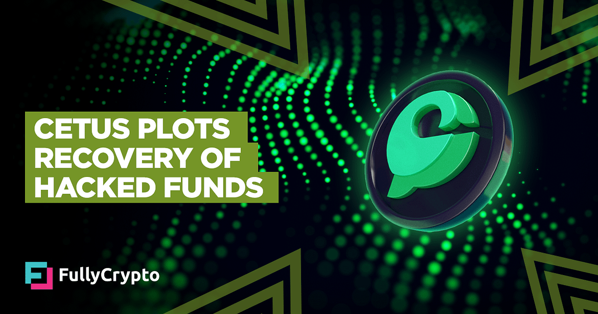 Cetus Plots Recovery of $162 Million in Hacked Funds