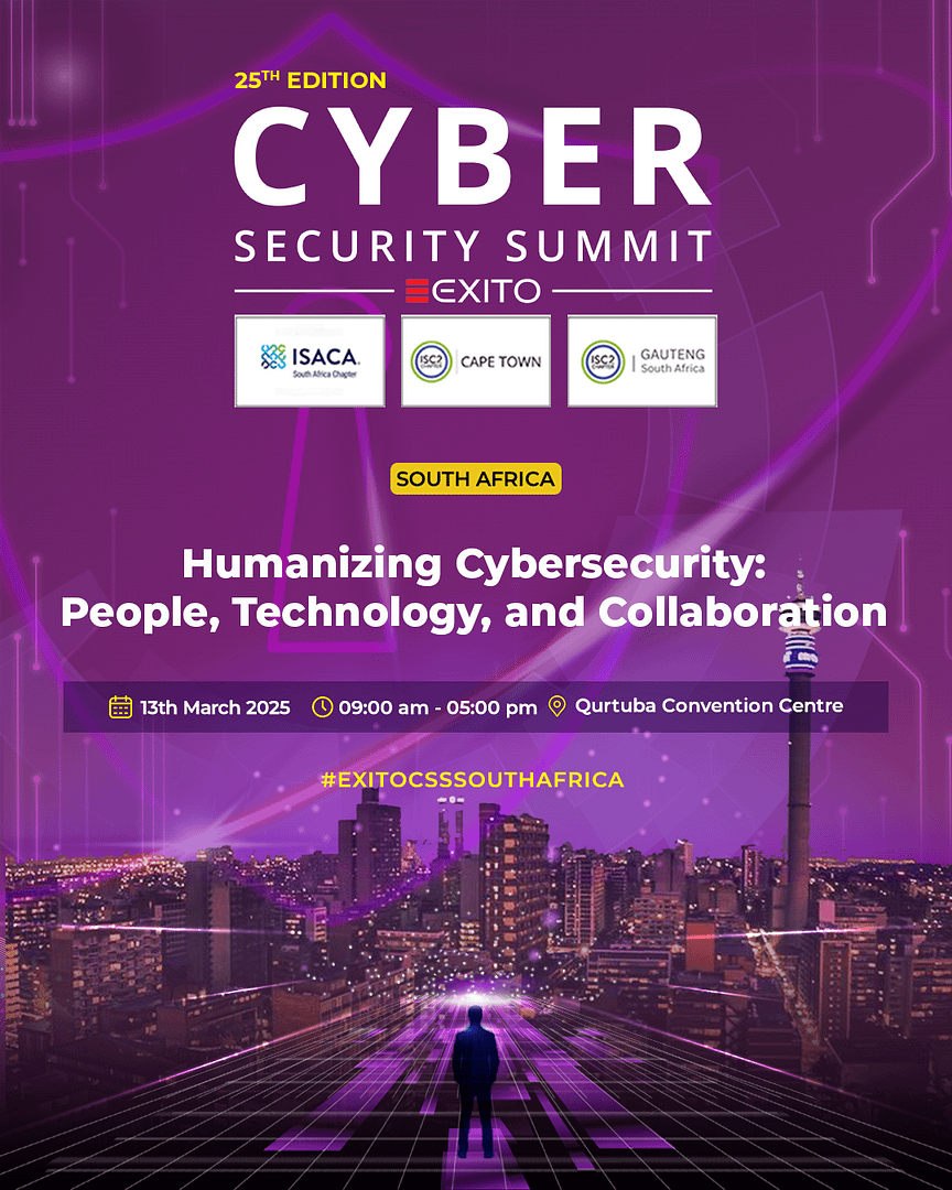 Explore Cutting-Edge Cybersecurity Solutions at Exito’s 25th Cyber Security Summitm, Physical Conference, Qurtuba Convention Centre, Johannesburg.
